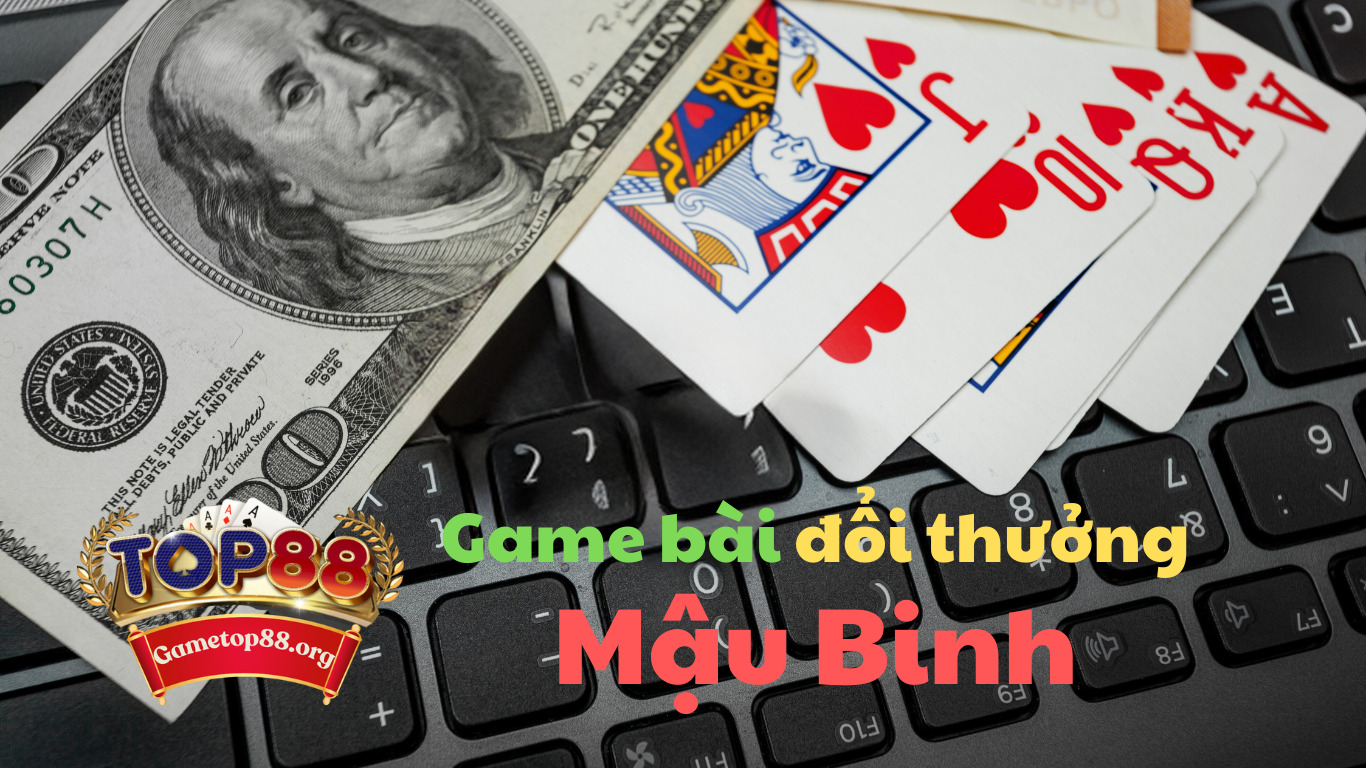 Đôi nét về mậu binh Top88