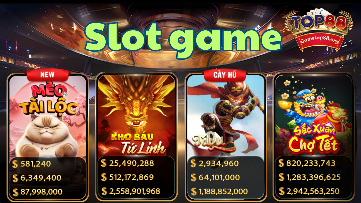 Slots game top88 - Tựa game vui nhộn, thưởng siêu cao