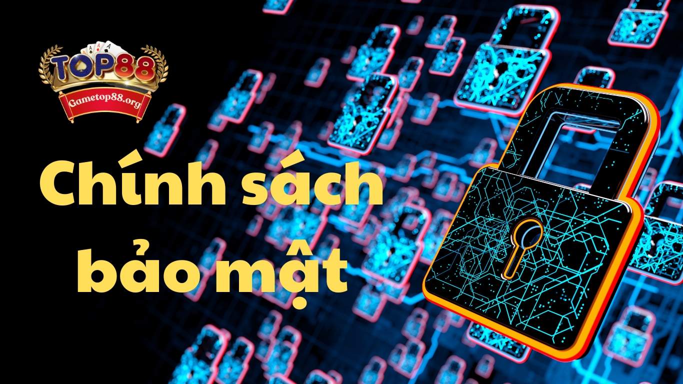 Chính sách bảo mật Top88