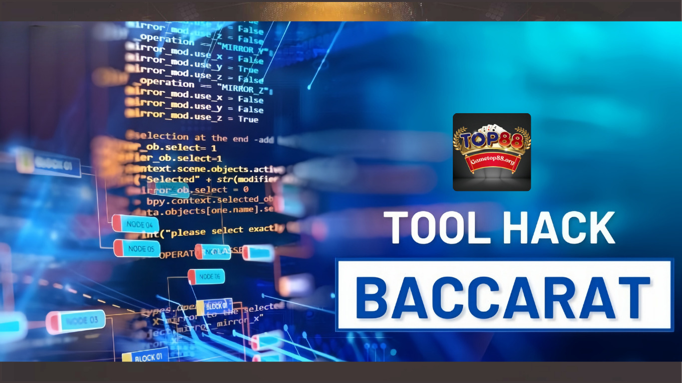 Tool hack baccarat- Công dụng tuyệt vời của phần mềm tại Top88