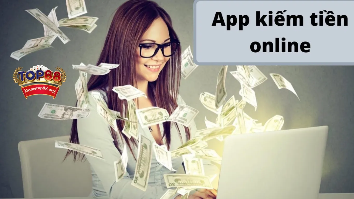 App kiếm tiền trực tuyến là gì?