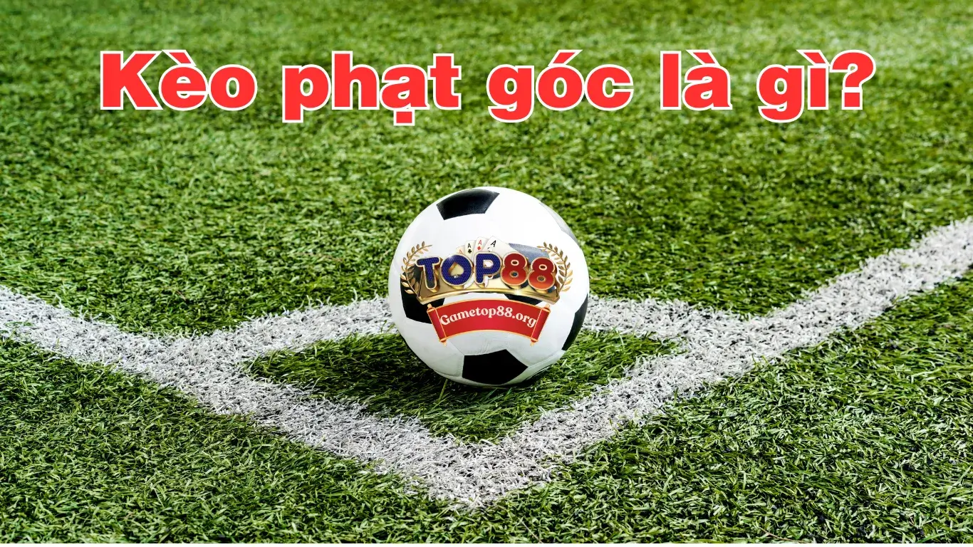 Kèo phạt góc là gì?