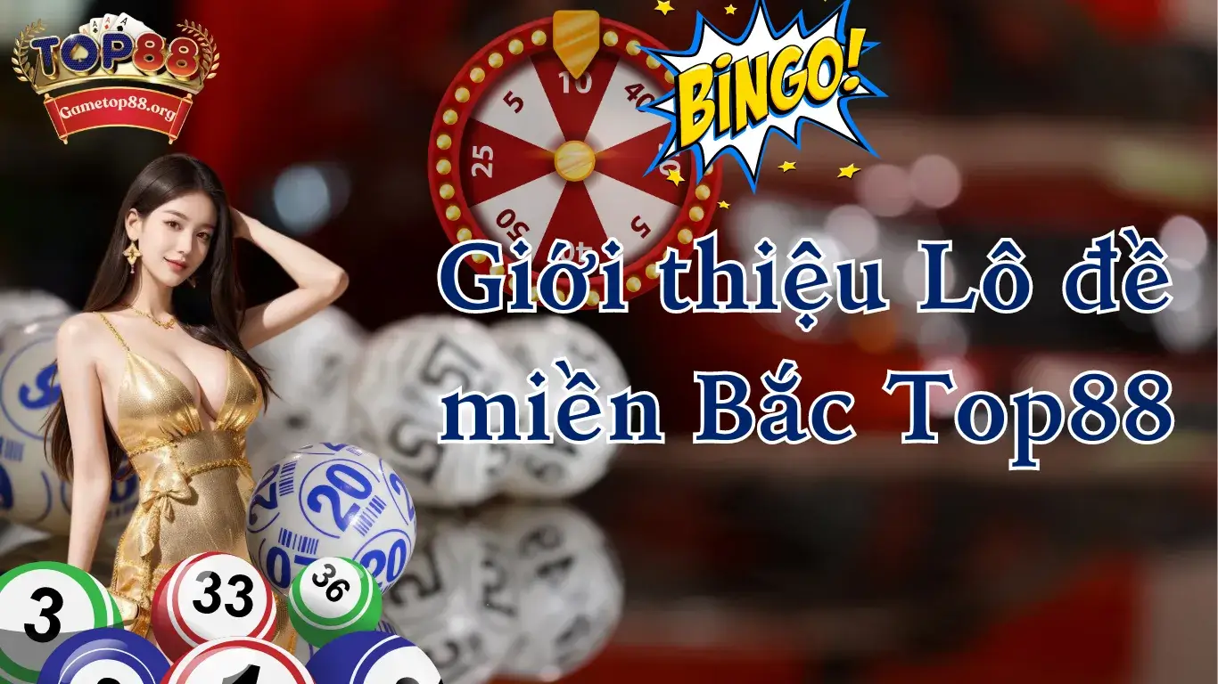 Giới thiệu lô đề miền Bắc top88