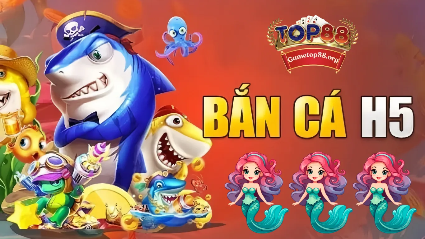 Giới thiệu game bắn cá h5 Top88